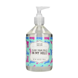 Slide Your Pole In My Hole - Waterbased Lubricant - 17 fl oz / 500 ml